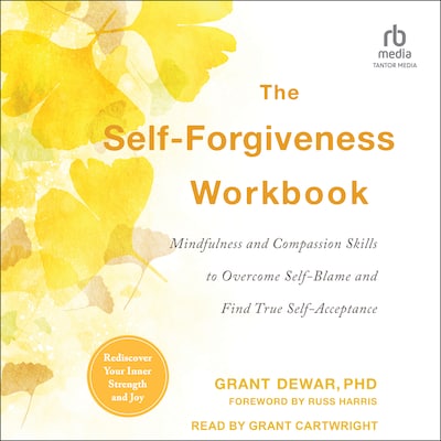 The Self-Forgiveness Workbook – omslag til lydbogen af Grant Dewar, PhD