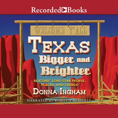 Texas Bigger and Brighter – omslag til lydbogen af Donna Ingham