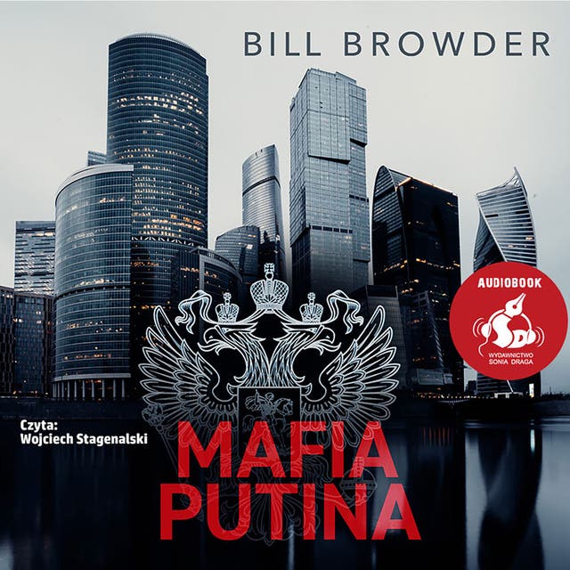 Mafia Putina.: Prawdziwa historia o praniu brudnych pieniędzy, morderstwie i ucieczce przed zemstą
