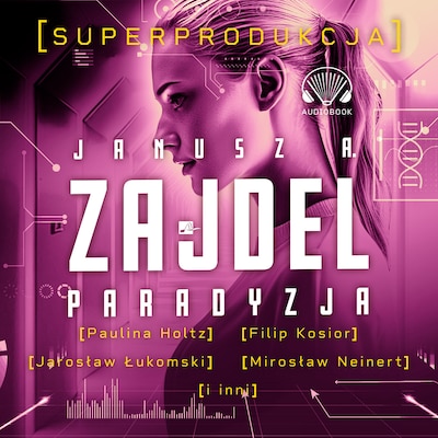 Paradyzja. Superprodukcja – okładka audiobooka, autor Janusz A. Zajdel