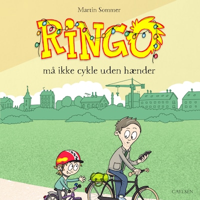 Ringo (4) - Ringo må ikke cykle uden hænder – omslag til lydbogen af Martin Sommer