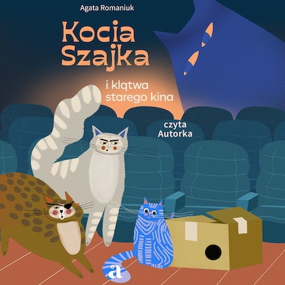 Kocia Szajka i klątwa starego kina – okładka audiobooka, autor Agata Romaniuk
