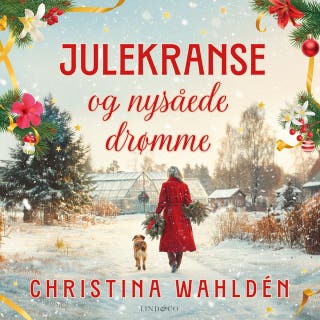 Julekranse og nysåede drømme – omslag til lydbogen af Christina Wahldén