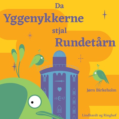 Da yggenykkerne stjal Rundetårn – omslag til lydbogen af Jørn Birkeholm