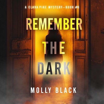 Remember The Dark (A Clara Pike FBI Thriller—Book Six) – omslag til lydbogen af Molly Black