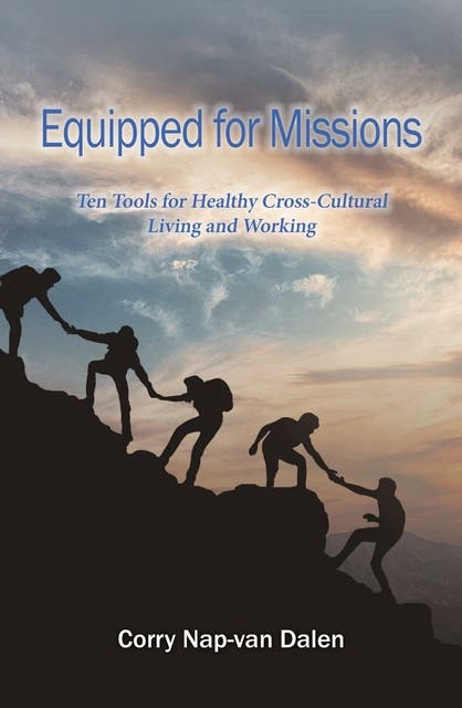 Equipped for Missions: Ten Tools for Healthy Cross-Cultural Living and Working – omslag van het luisterboek van Corry Nap-van Dalen