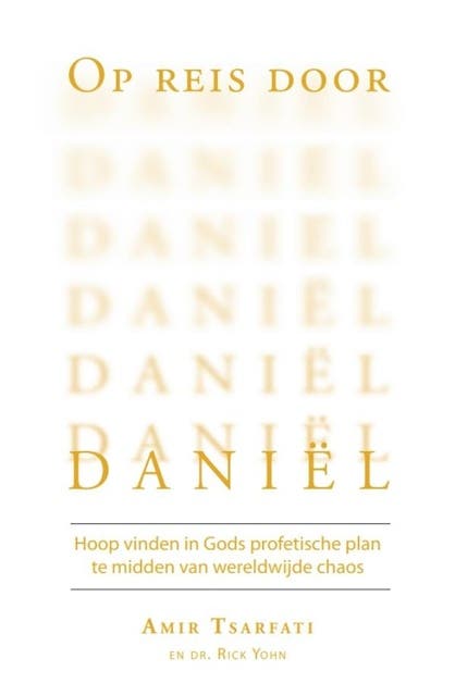 Op reis door Daniël: Hoop vinden in Gods profetische plan te midden van wereldwijde chaos – omslag van het luisterboek van Amir Tsarfati,Rick Yohn