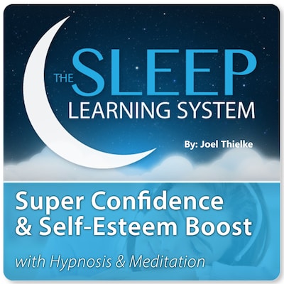 Super Confidence and Self-Esteem Boost with Hypnosis & Meditation (The Sleep Learning System) – omslag til lydbogen af Joel Thielke