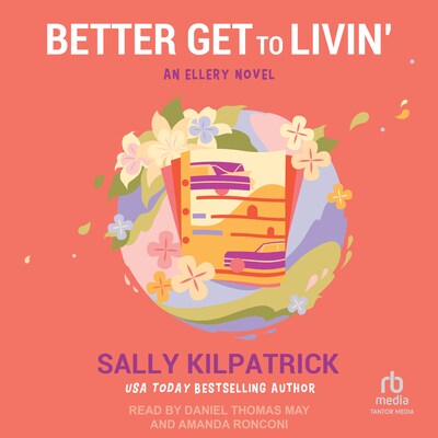 Better Get to Livin' – omslag til lydbogen af Sally Kilpatrick