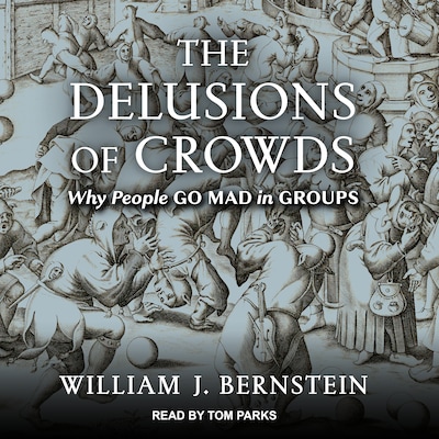 The Delusions Of Crowds – omslag til lydbogen af William J. Bernstein