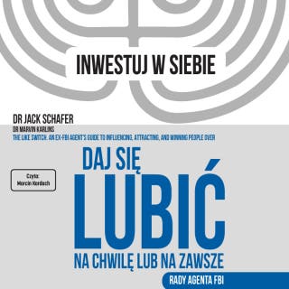 Daj się lubić. Na chwilę lub na zawsze – okładka audiobooka, autor Marvin Karlins, Jack Schafer