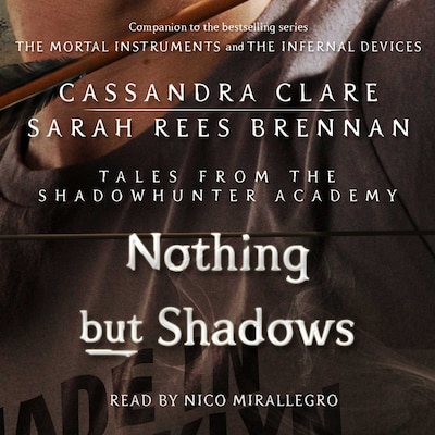 Nothing But Shadows – omslag til lydbogen af Cassandra Clare, Sarah Rees Brennan