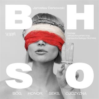 Bóg, Honor, Seks, Ojczyzna – okładka audiobooka, autor Jarosław Derkowski