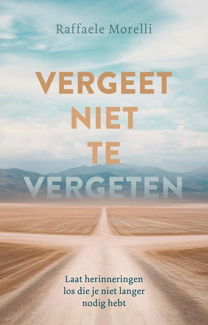 Vergeet niet te vergeten: Laat herinneringen los die je niet langer nodig hebt – omslag van het luisterboek van Raffaele Morelli