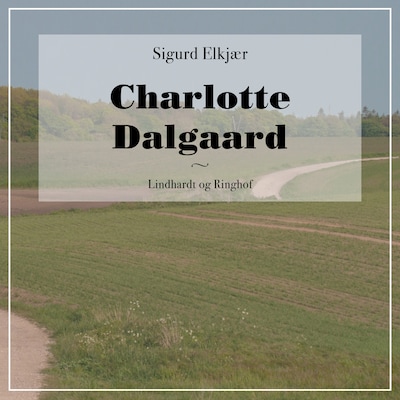 Charlotte Dalgaard – omslag til lydbogen af Sigurd Elkjær
