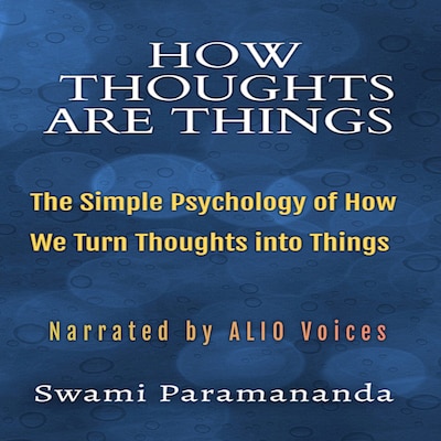 How Thoughts Are Things – omslag til lydbogen af Swami Paramananda, ALIO Publishing Group