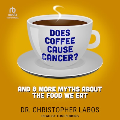 Does Coffee Cause Cancer? – omslag til lydbogen af Dr. Christopher Labos