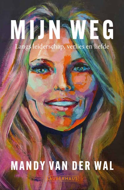 Mijn weg: Langs leiderschap, verlies en liefde – omslag van het luisterboek van Kim Buitenhuis,Mandy van der Wal