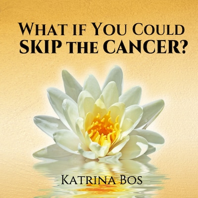 What If You Could Skip the Cancer?