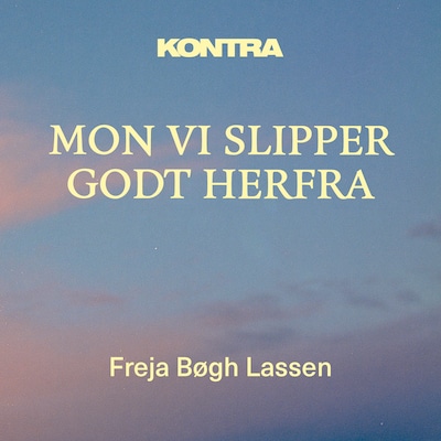 Kontra - Mon vi slipper godt herfra – omslag til lydbogen af Freja Bøgh Lassen
