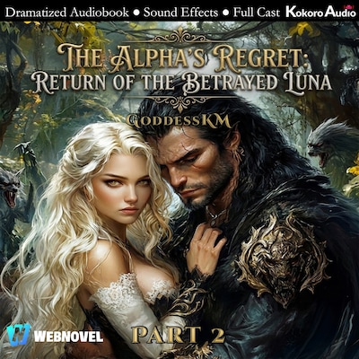 The Alpha’s Regret: Return Of The Betrayed Luna Book 2