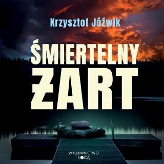 Śmiertelny żart – okładka audiobooka, autor Krzysztof Jóźwik