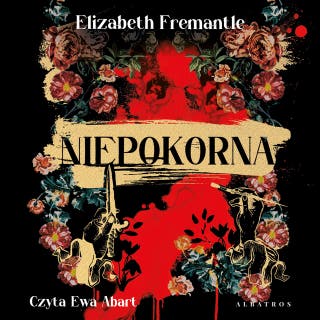 NIEPOKORNA – okładka audiobooka, autor Fremantle Elizabeth