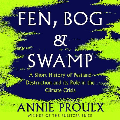 Fen, Bog and Swamp – omslag til lydbogen af Annie Proulx