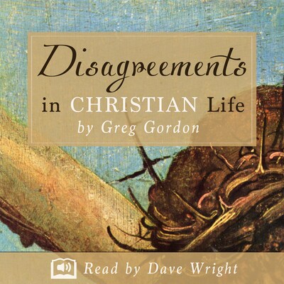 Disagreements in Christian Life – omslag til lydbogen af Greg Gordon