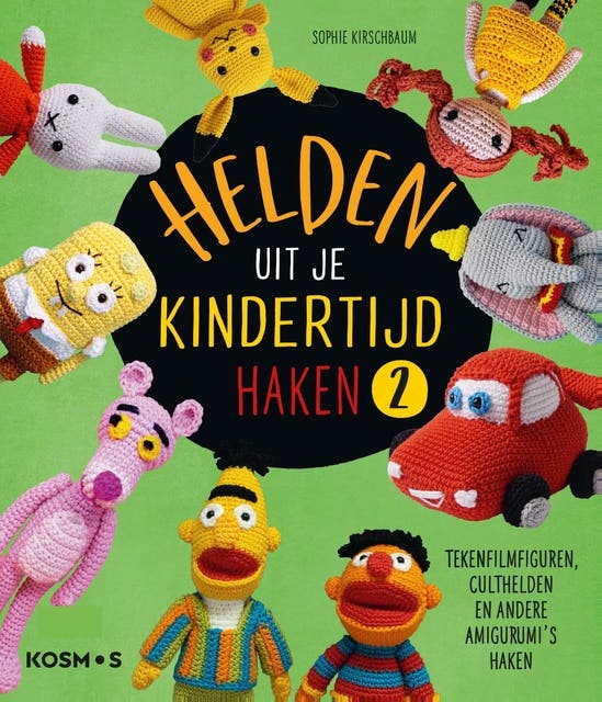 Helden uit je kindertijd haken 2: Tekenfilmfiguren, culthelden en andere amigurumi's haken – omslag van het luisterboek van Sofie Kirschbaum
