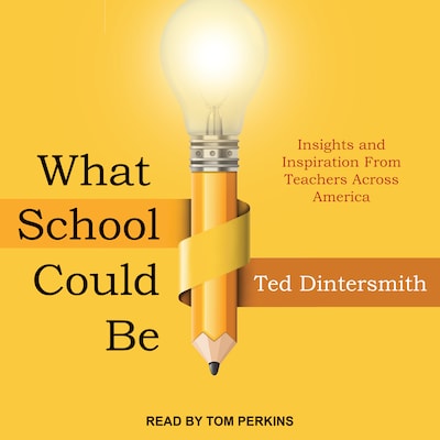 What School Could Be – omslag til lydbogen af Ted Dintersmith