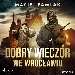 Dobry wieczór we Wrocławiu – okładka audiobooka, autor Maciej Pawlak