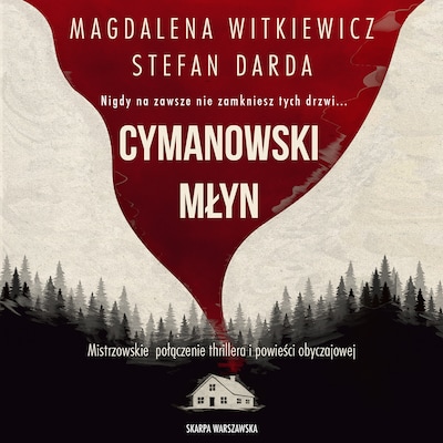 Cymanowski młyn – okładka audiobooka, autor Magdalena Witkiewicz, Stefan Darda