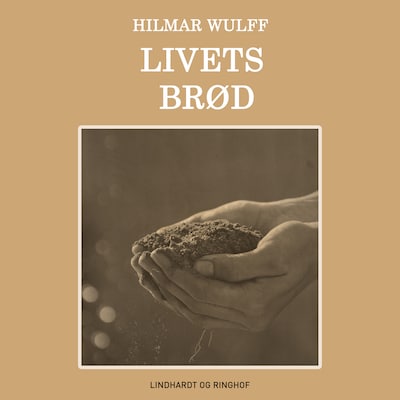 Livets brød – omslag til lydbogen af Hilmar Wulff