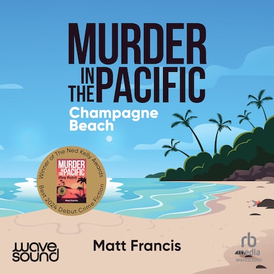 Murder in the Pacific: Champagne Beach – omslag til lydbogen af Matt Francis