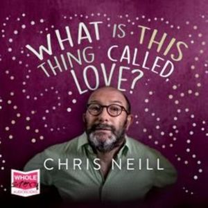What Is This Thing Called, Love? – okładka audiobooka, autor Chris Neill
