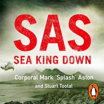 SAS: Sea King Down – omslag til lydbogen af Stuart Tootal, Mark Aston