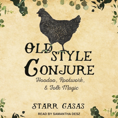 Old Style Conjure – omslag til lydbogen af Starr Casas