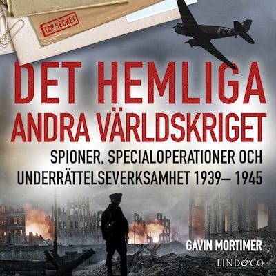 Det hemliga andra världskriget: Spioner, specialoperationer och underrättelseverksamhet 1939– 1945