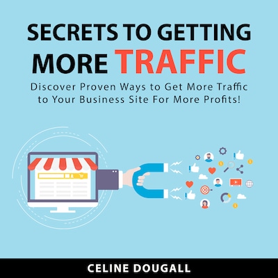 Secrets To Getting More Traffic