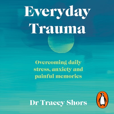 Everyday Trauma – omslag til lydbogen af Tracey Shors