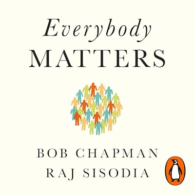 Everybody Matters – omslag til lydbogen af Bob Chapman, Raj Sisodia