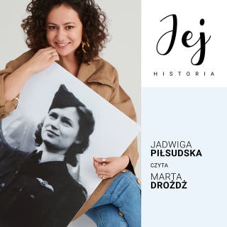 Jej historia. Portret audio - S1E3 - Jadwiga Piłsudska – okładka audiobooka, autor Monika Frenkiel, Weronika Wierzchowska