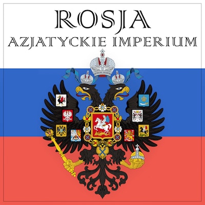Azjatyckie imperium. Jak Rosja zniewoliła Azję