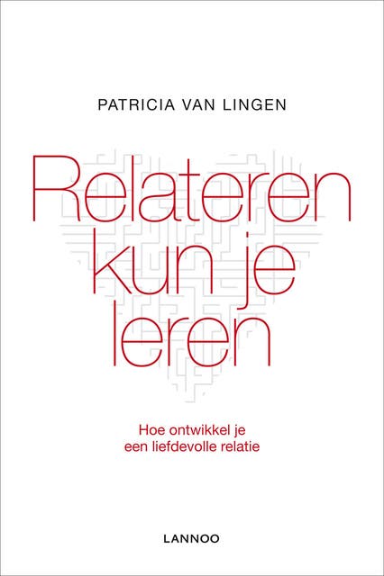 Relateren kun je leren: hoe ontwikkel je een liefdevolle relatie – omslag van het luisterboek van Patricia van Lingen