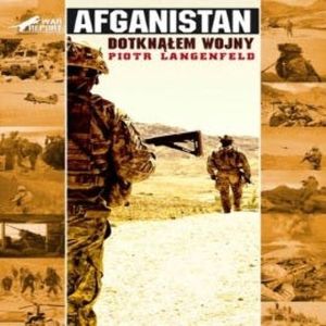 Afganistan. Dotknąłem wojny – okładka audiobooka, autor Piotr Langenfeld