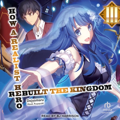 How a Realist Hero Rebuilt the Kingdom: Volume 3 – omslag til lydbogen af Dojyomaru