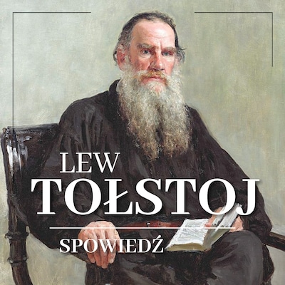 Spowiedź. Rozważania o sensie życia