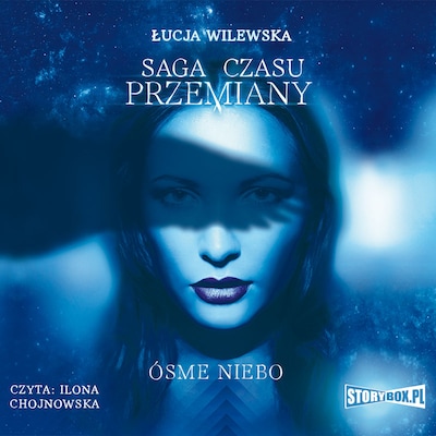 Saga czasu przemiany. Tom 1. Ósme niebo – okładka audiobooka, autor Łucja Wilewska