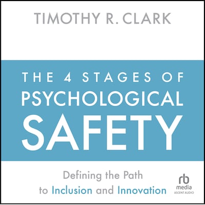 The 4 Stages of Psychological Safety – omslag til lydbogen af Timothy R. Clark